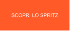 SCOPRI LO SPRITZ